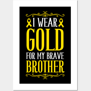 i wear gold for my brave brother childhood cancer awareness Posters and Art